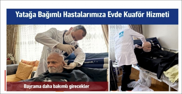 Yatağa Bağımlı Hastalarımıza Evde Kuaför Hizmeti
