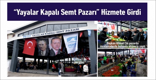 “Yayalar Kapalı Semt Pazarı” Hizmete Girdi