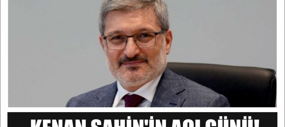 KENAN ŞAHİN'İN ACI GÜNÜ!