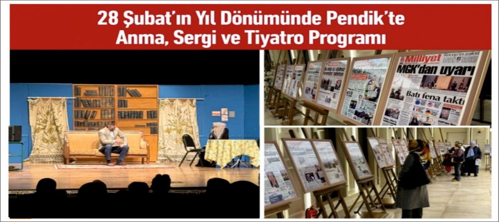 28 Şubat’ın Yıl Dönümünde Pendik’te Anma, Sergi ve Tiyatro Programı
