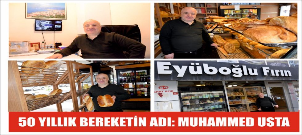 50 YILLIK BEREKETİN ADI: MUHAMMED USTA