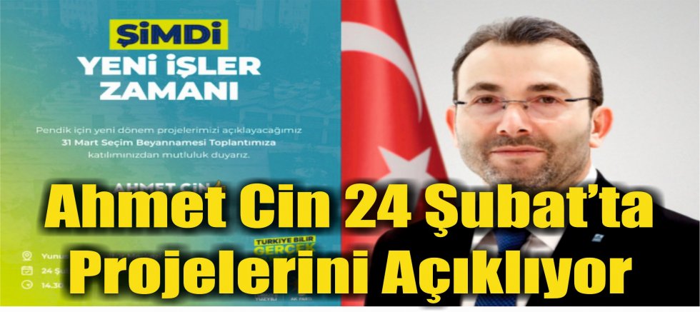 Ahmet Cin 24 Şubat’ta Projelerini Anlatıyor