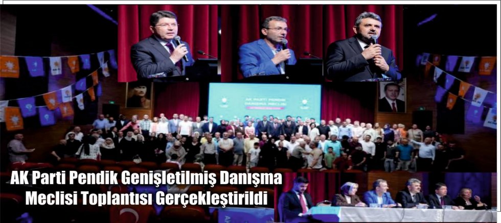 AK Parti Pendik Genişletilmiş Danışma Meclisi Toplantısı Gerçekleştirildi