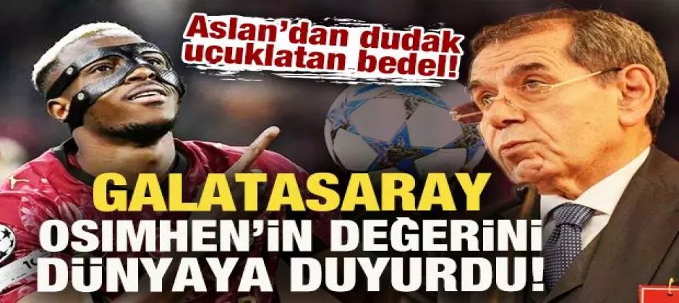 Aslan'dan rekor bedel! Galatasaray, Osimhen'in değerini dünyaya duyurdu