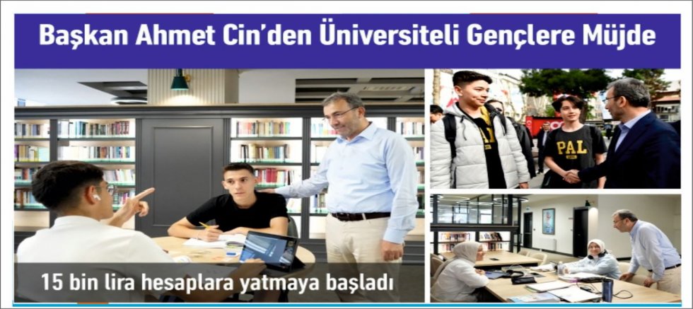 Başkan Ahmet Cin’den Üniversiteli Gençlere Müjde