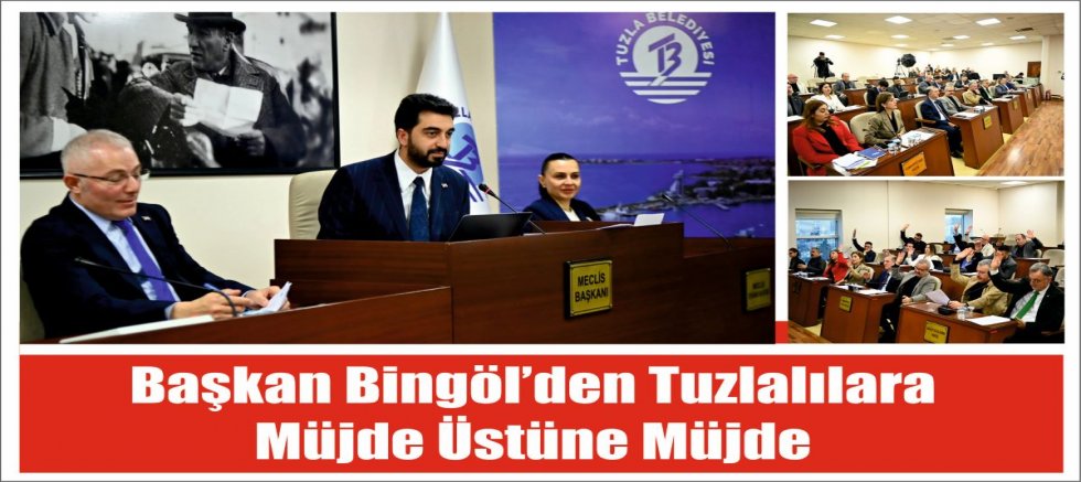 Başkan Bingöl’den Tuzlalılara müjde üstüne müjde