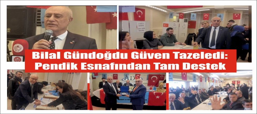 Bilal Gündoğdu Güven Tazeledi: Pendik Esnafından Tam Destek
