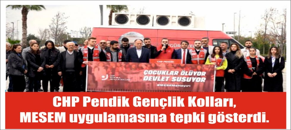 CHP Pendik Gençlik Kolları,  MESEM uygulamasına  tepki gösterdi.