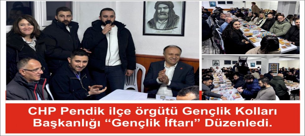 CHP Pendik Gençlik Kolları’ndan Gençlik İftarı