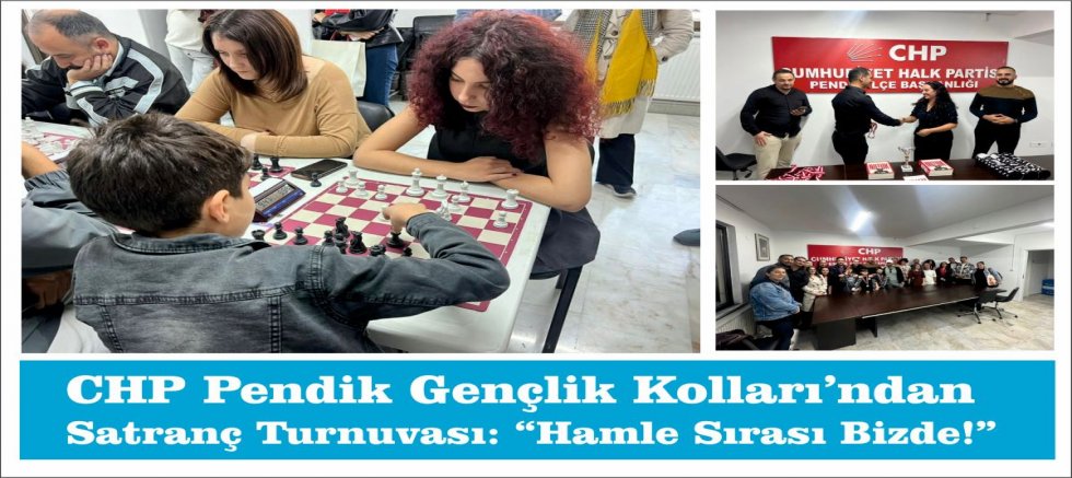 CHP Pendik Gençlik Kolları’ndan Satranç Turnuvası: “Hamle Sırası Bizde!”