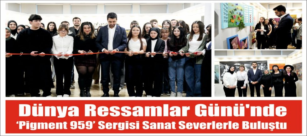 Dünya Ressamlar Günü'nde ‘Pigment 959’ sergisi sanatseverlerle buluştu
