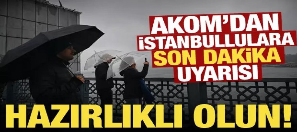İstanbul'da yağışlar sürecek mi? AKOM'dan son dakika uyarısı geldi: Hazırlıklı olun!
