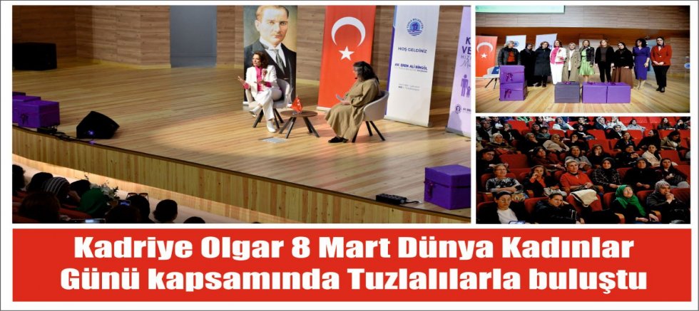 Kadriye Olgar 8 Mart Dünya Kadınlar Günü kapsamında Tuzlalılarla buluştu