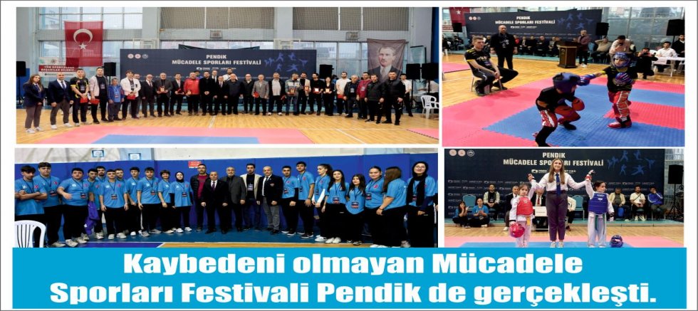 Kaybedeni olmayan  Mücadele Sporları Festivali Pendik de gerçekleşti.