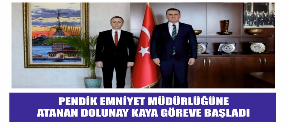 PENDİK EMNİYET MÜDÜRLÜĞÜNE ATANAN DOLUNAY KAYA GÖREVE BAŞLADI