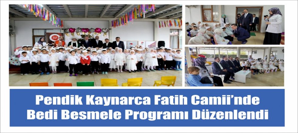 Pendik Kaynarca Fatih Camii’nde Bedi Besmele Programı Düzenlendi
