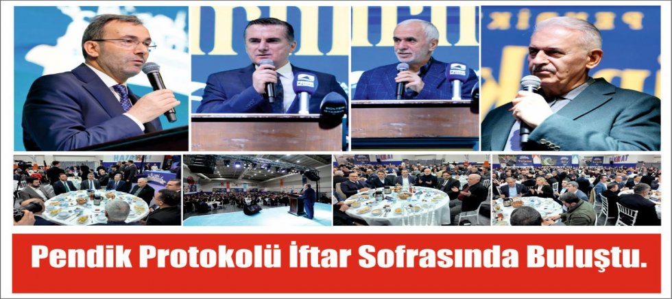 Pendik Protokolü İftar Sofrasında Buluştu.