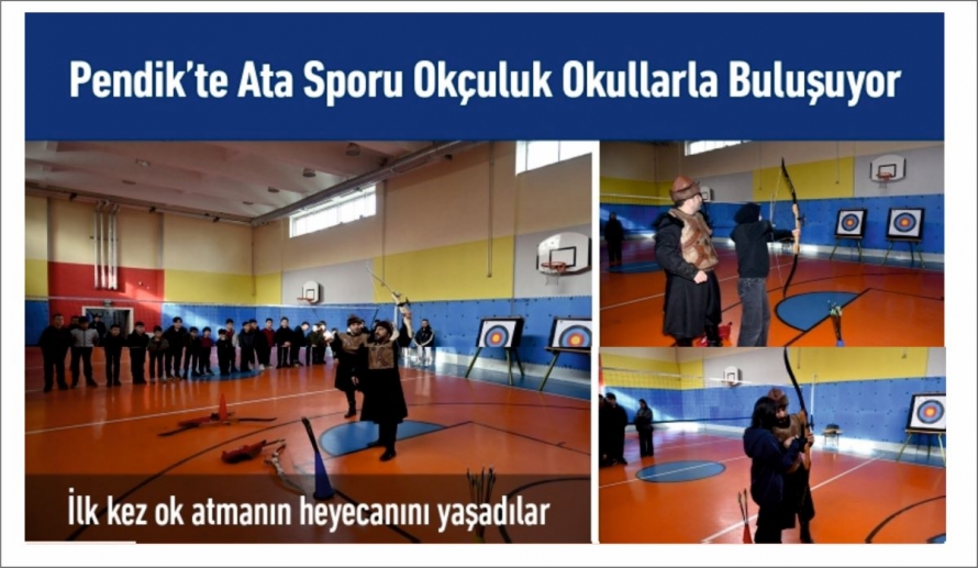 Pendik’te Ata Sporu Okçuluk Okullarla Buluşuyor