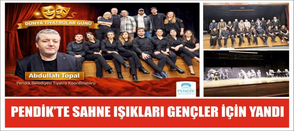 PENDİK’TE SAHNE IŞIKLARI GENÇLER İÇİN YANDI