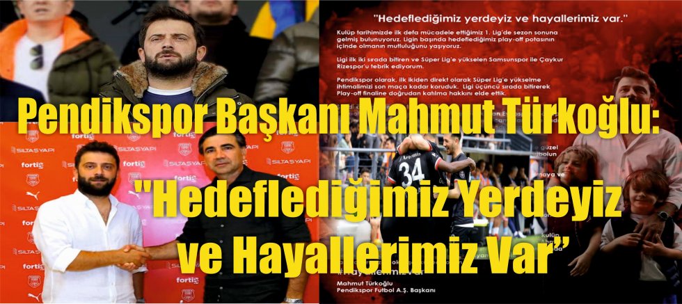 Pendikspor Başkanı Mahmut Türkoğlu: 