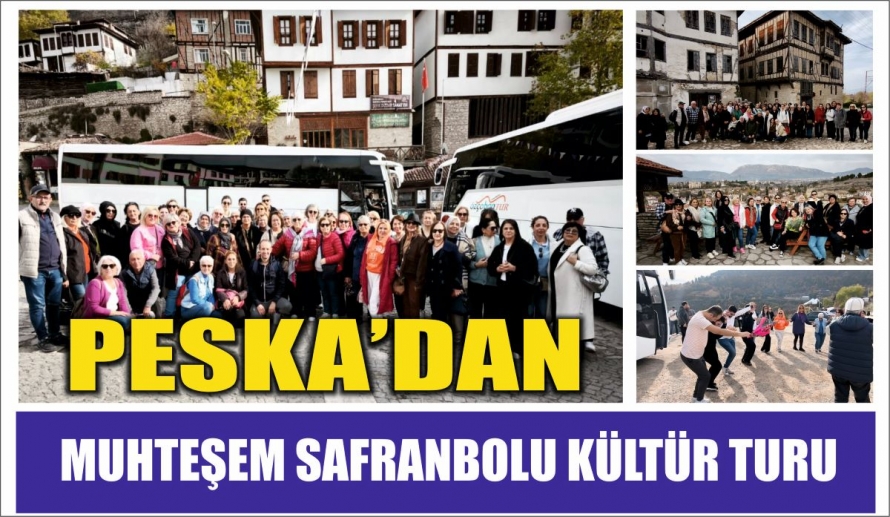 PESKA'dan Tarihi ve Doğal Güzelliklere Yolculuk: