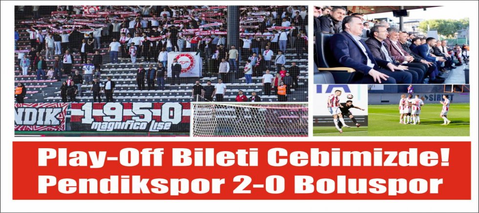 Play-Off Bileti Cebimizde!  Pendikspor 2-0 Boluspor