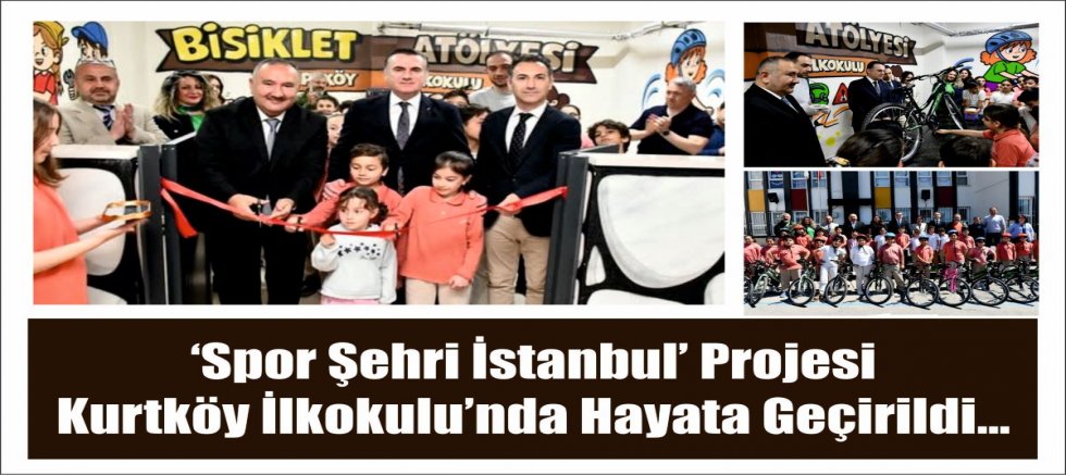 ‘Spor Şehri İstanbul’ Projesi Kurtköy İlkokulu’nda Hayata Geçirildi...