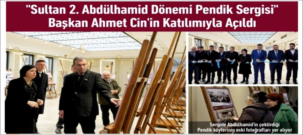“Sultan 2. Abdülhamid Dönemi Pendik Sergisi” Başladı