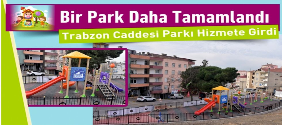 Trabzon Caddesi Parkı Hizmete Girdi