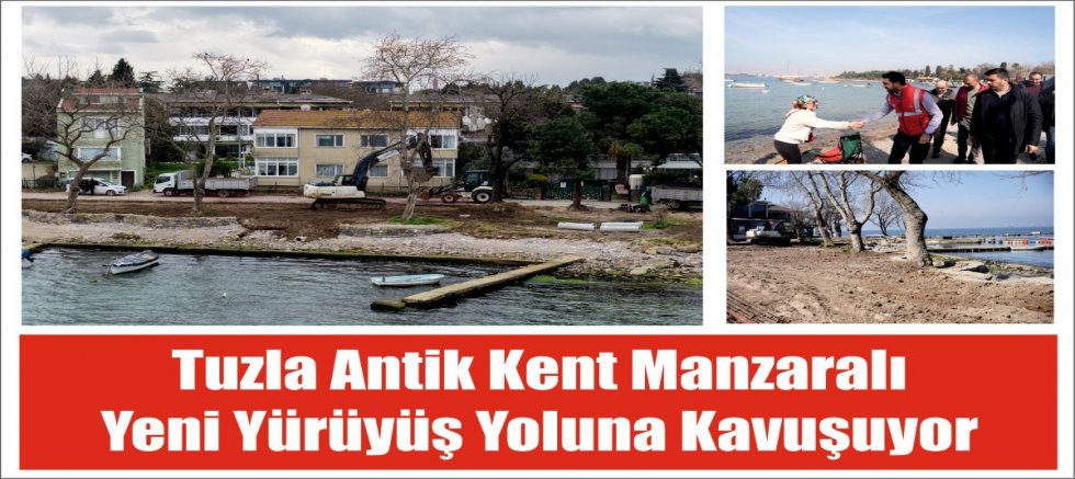 Tuzla antik kent manzaralı yeni yürüyüş yoluna kavuşuyor