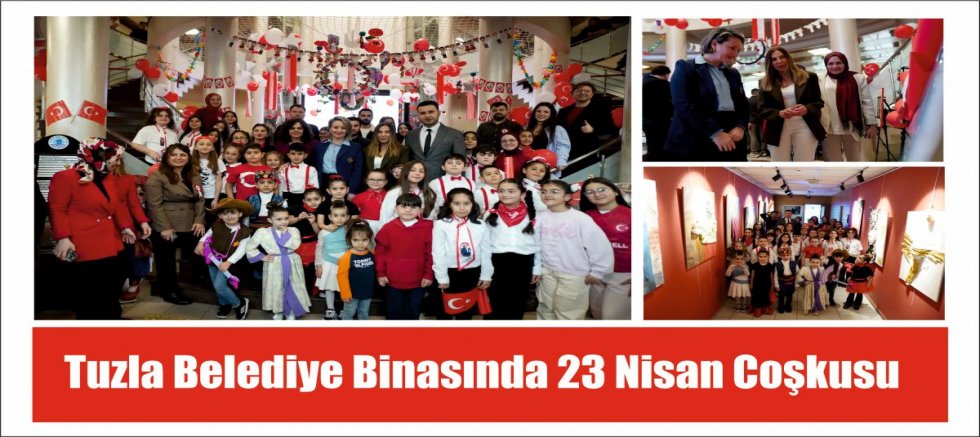 Tuzla Belediye Binasında 23 Nisan Coşkusu
