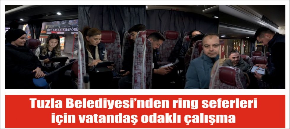Tuzla Belediyesi’nden ring seferleri için vatandaş odaklı çalışma