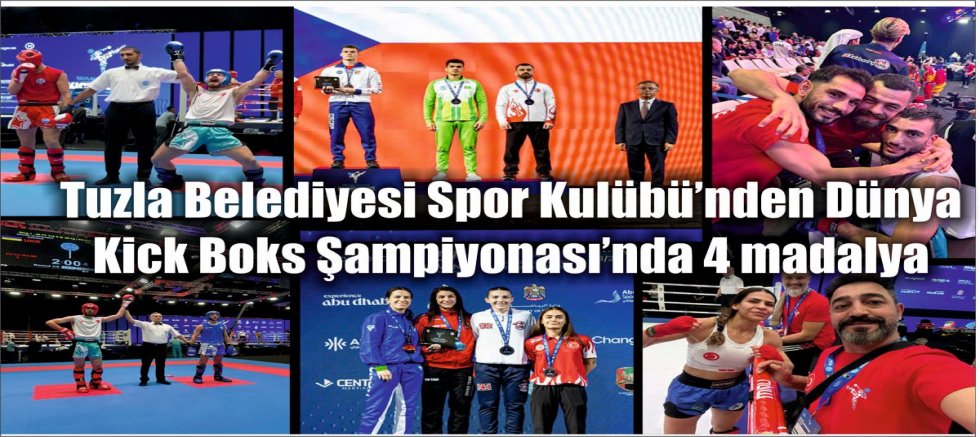 Tuzla Belediyesi Spor Kulübü’nden Dünya Kick Boks Şampiyonası’nda 4 madalya