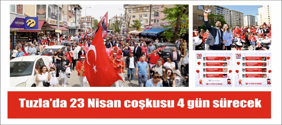 Tuzla’da 23 Nisan coşkusu 4 gün sürecek