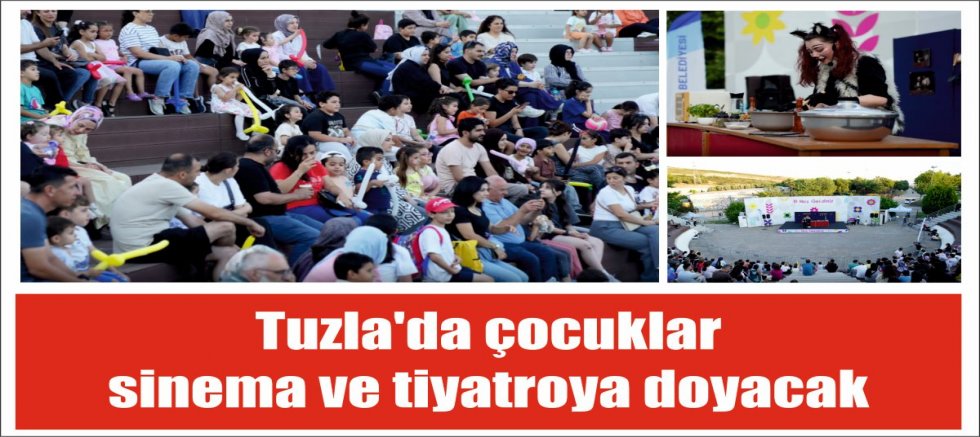 Tuzla'da çocuklar sinema ve tiyatroya doyacak