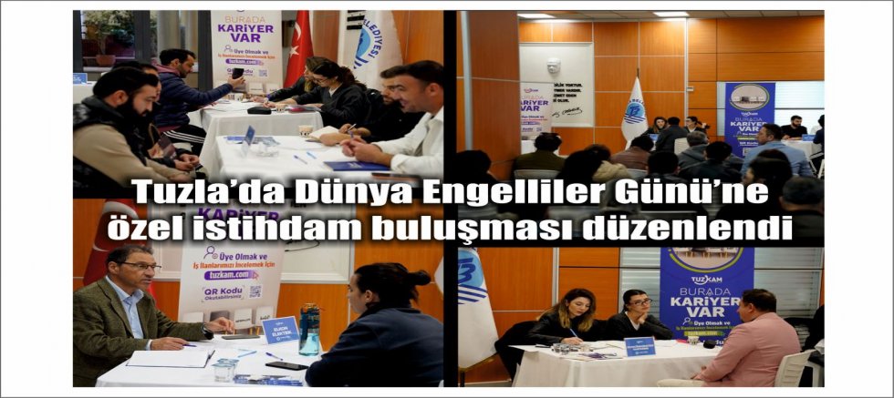Tuzla’da Dünya Engelliler Günü’ne özel istihdam buluşması düzenlendi