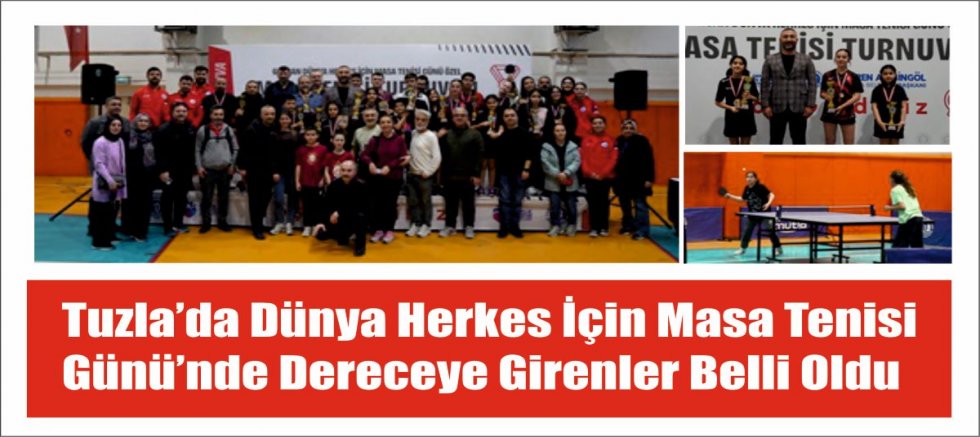 Tuzla’da Dünya Herkes İçin Masa Tenisi Günü’nde Dereceye Girenler Belli Oldu