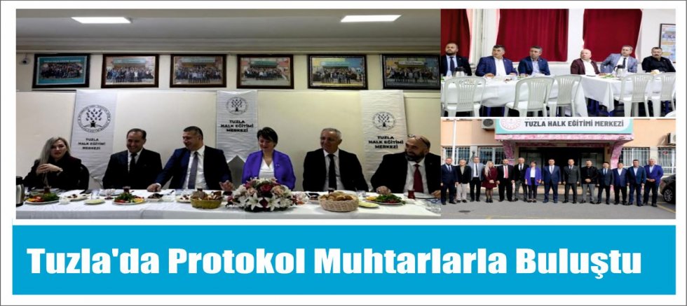 Tuzla'da protokol muhtarlarla buluştu