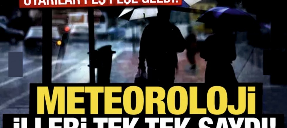 Meteoroloji'den İstanbul dahil 4 il için 'sarı' uyarı!