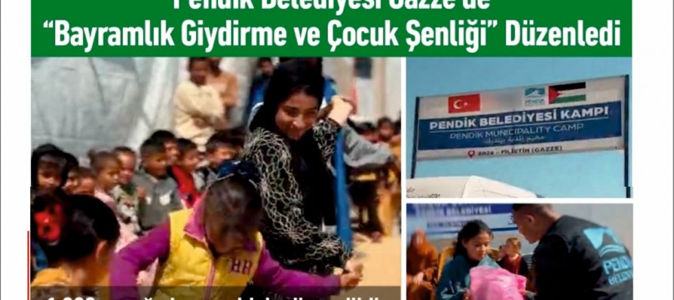 Pendik Belediyesi Gazze’de “Bayramlık Giydirme ve Çocuk Şenliği” Düzenledi