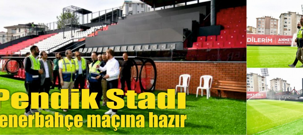 Pendik Stadı Fenerbahçe maçına hazır