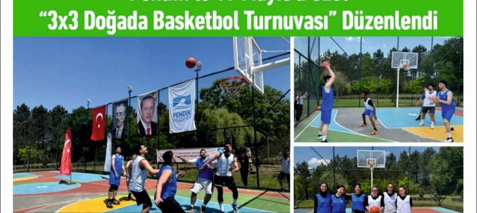Pendik’te 19 Mayıs’a Özel “3x3 Doğada Basketbol Turnuvası” Düzenlendi