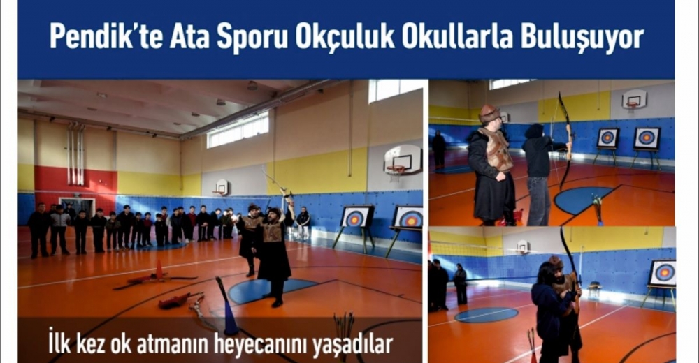 Pendik’te Ata Sporu Okçuluk Okullarla Buluşuyor