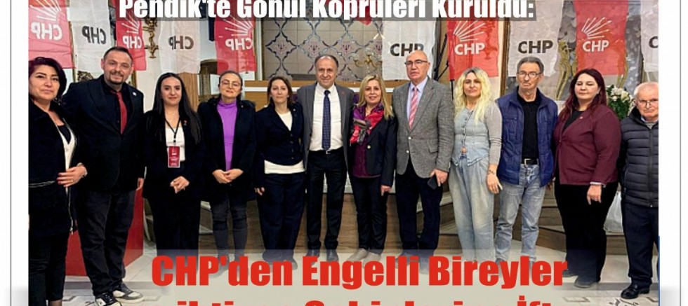 Pendik'te Gönül Köprüleri Kuruldu: CHP'den Engelli Bireyler ve ihtiyaç Sahiplerine İftar