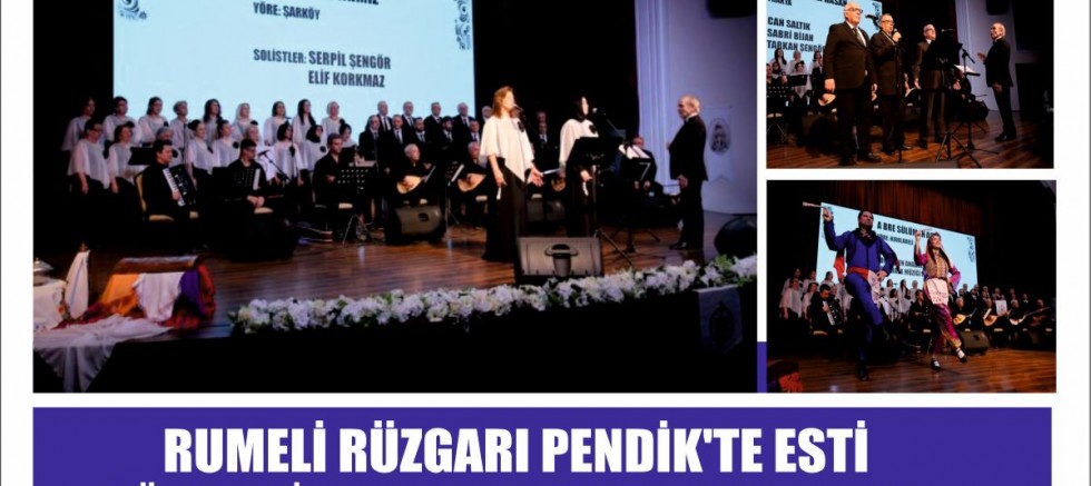 RUMELİ RÜZGARI PENDİK'TE ESTİ: MÜBADELENİN 103. YILI MUHTEŞEM KONSERLE ANILDI