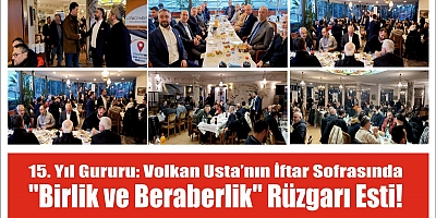 15. Yıl Gururu: Volkan Usta’nın İftar Sofrasında 