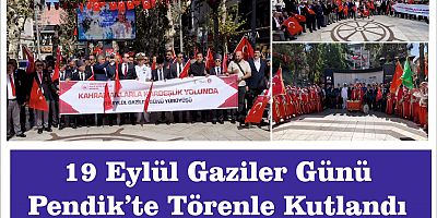 19 Eylül Gaziler Günü Pendik’te Törenle Kutlandı