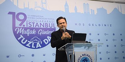 19’UNCU ULUSLARARASI İSTANBUL MUTFAK GÜNLERİ TUZLA’DA BAŞLADI