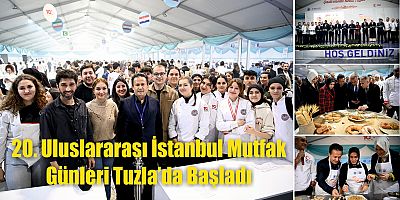 20. Uluslararası İstanbul Mutfak Günleri Tuzla’da Başladı