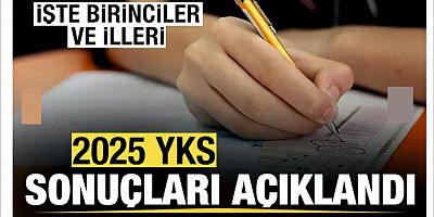 2025 YKS sonuçları açıklandı! İşte birinciler ve illeri